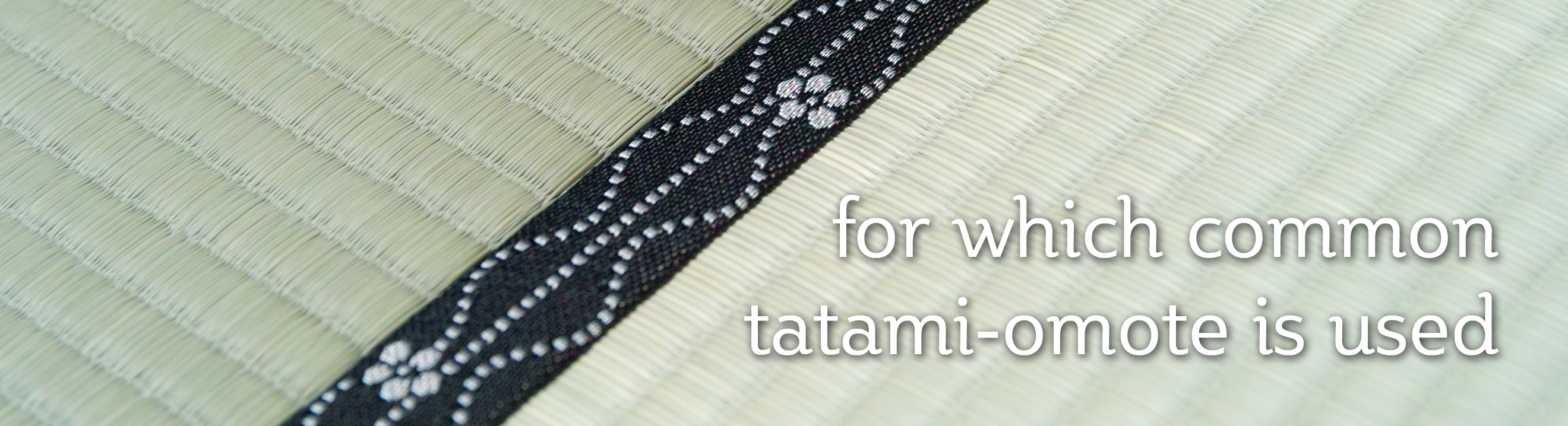 for which common tatami-omote is used 